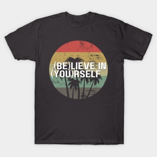 (BE)lieve in (YOU)rself T-Shirt